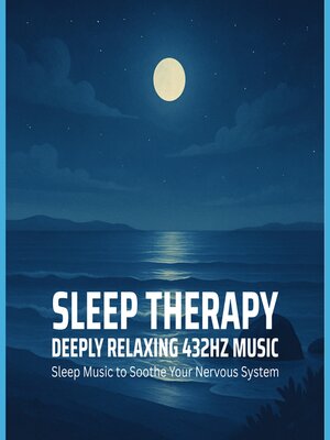 cover image of SLEEP THERAPY--Deeply Relaxing 432HZ Music